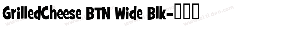 GrilledCheese BTN Wide Blk字体转换
